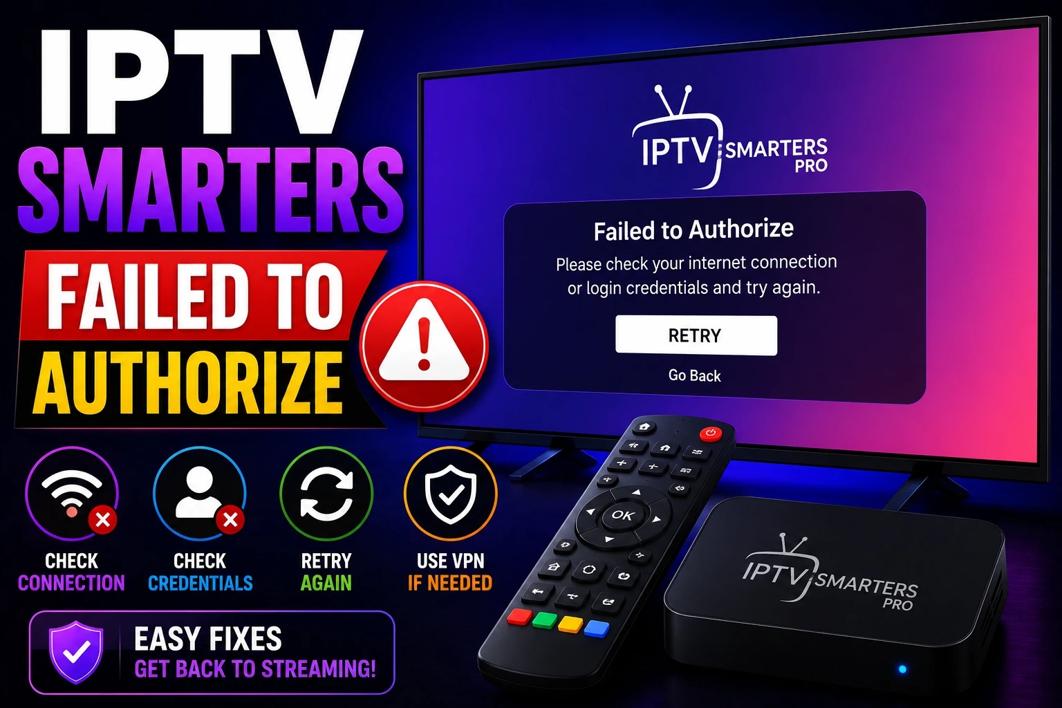 IPTV Smarters Failed to Authorize - 8 Quick Fixes - Fix IPTV Smarters authorization errors with our complete guide. 8 proven solutions to get your IPTV working again.